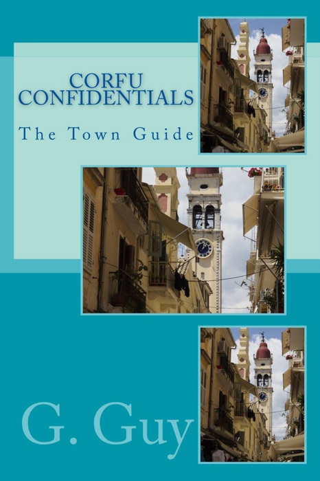 Corfu Confidentials: The Town Guide