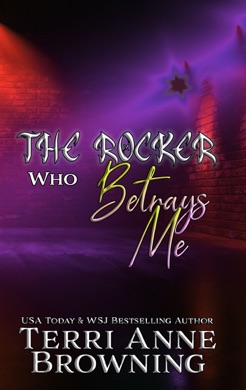 Capa do livro The Rocker Who Betrays Me de Terri Anne Browning