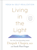 Living in the Light - Deepak Chopra & Sarah Platt-Finger