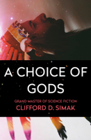 Clifford D. Simak - A Choice of Gods artwork