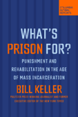 What's Prison For? - Bill Keller