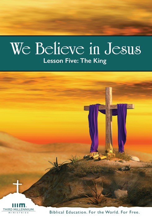 We Believe in Jesus: Lesson Five