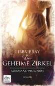 Der geheime Zirkel I Gemmas Visionen - Libba Bray