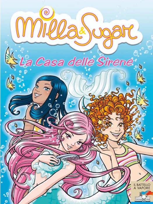 Milla & Sugar. La casa delle sirene