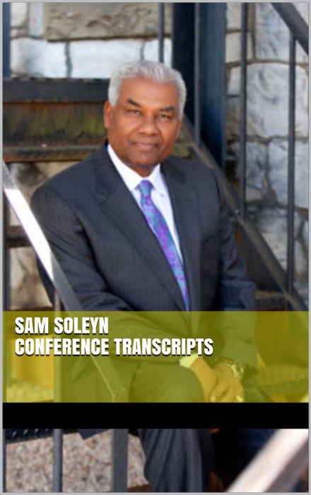 Sam Soleyn Conference Transcripts