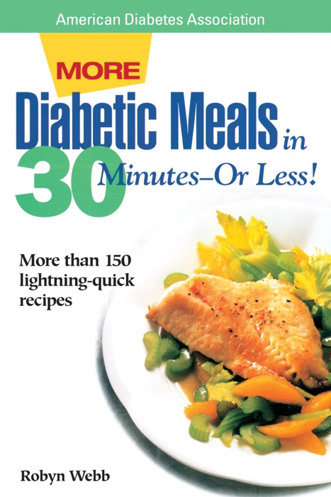 More Diabetic Meals in 30 Minutes?or Less!