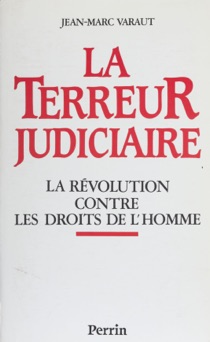 La Terreur judiciaire - Jean-Marc Varaut