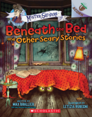 Beneath the Bed and Other Scary Stories: An Acorn Book (Mister Shivers) - Max Brallier & Letizia Rubegni