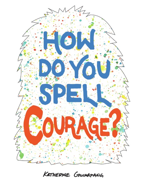 How Do You Spell Courage?