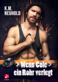 Wenn Cole ein Rohr verlegt - K.M. Neuhold