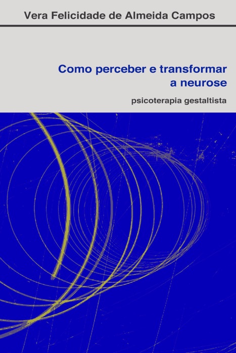 Como perceber e transformar a neurose