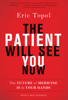 The Patient Will See You Now - Eric Topol