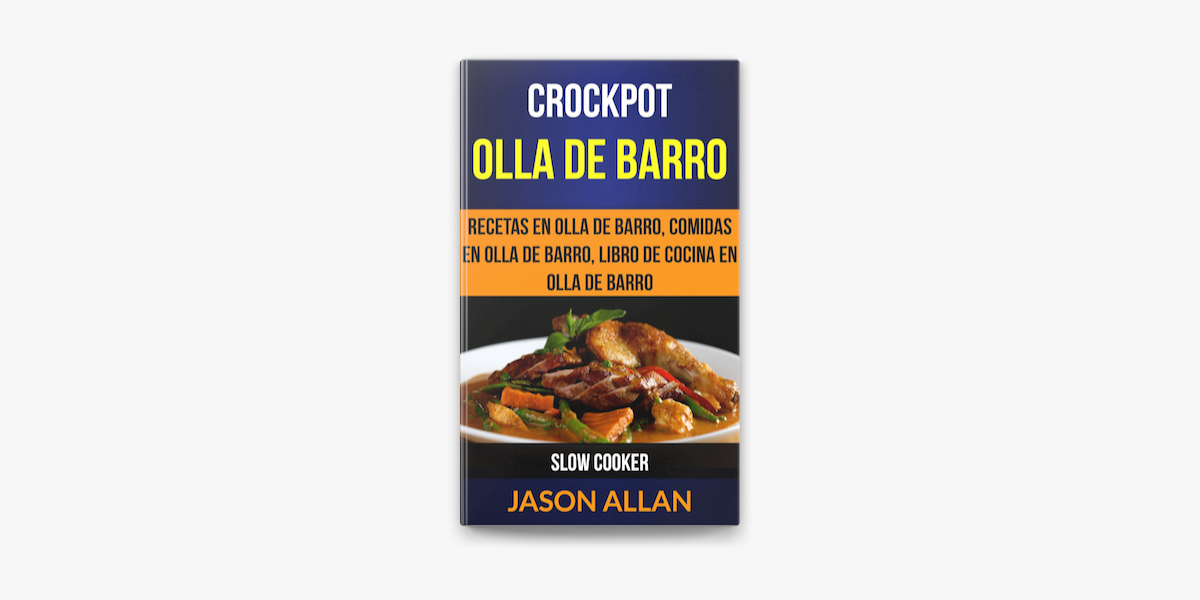 Crockpot: Olla de barro: recetas en olla de barro, comidas en olla de barro,  libro de cocina en olla de barro (Slow Cooker) on Apple Books