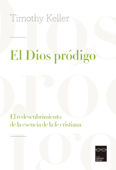 El Dios pródigo - Timothy Keller