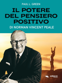 Il potere del pensiero positivo - Paul L