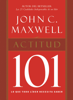 Actitud 101 - John C. Maxwell