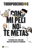 Todopoderosos: Con mi peli no te metas - Arturo González-Campos, Juan Gómez-Jurado, Javier Cansado & Rodrigo Cortés