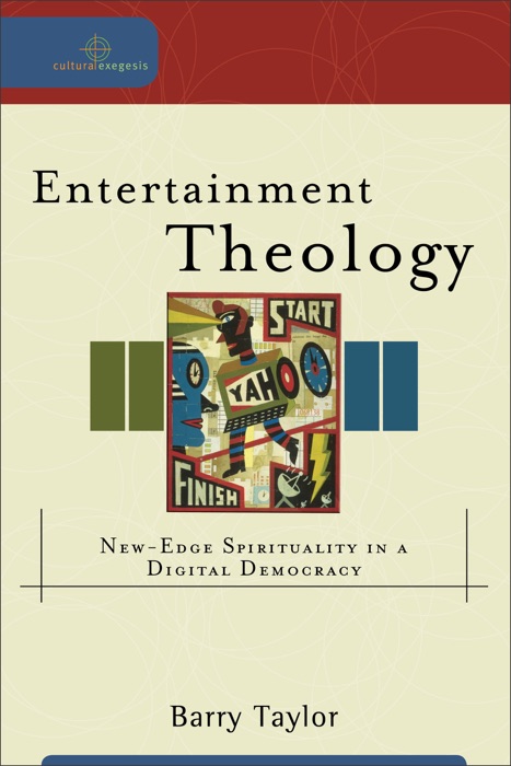 Entertainment Theology (Cultural Exegesis)