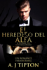 El Heredero del Alfa: Un Romance Paranormal - AJ Tipton