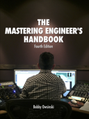 The Mastering Engineer's Handbook 4th Edition - Bobby Owsinski