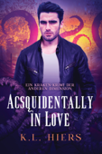 Acsquidentally in Love (Deutsch) - K.L. Hiers
