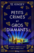 Petits crimes et gros diamants - T.E. Kinsey