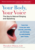 Your Body, Your Voice - Theodore Dimon, Jr. & G. David Brown