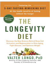 The Longevity Diet: Discover the New Science Behind Stem Cell Activation and Regeneration to Slow Aging, Fight Disease, and Optimize Weight - Valter Longo Cover Art