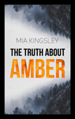 The Truth About Amber - Mia Kingsley