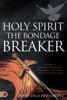 Holy Spirit: The Bondage Breaker - David Diga Hernandez