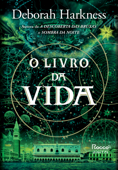 O livro da vida - Deborah Harkness