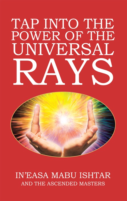 Tap into the Power of the Universal Rays