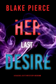 Her Last Desire (A Rachel Gift FBI Suspense Thriller—Book 8) - Blake Pierce