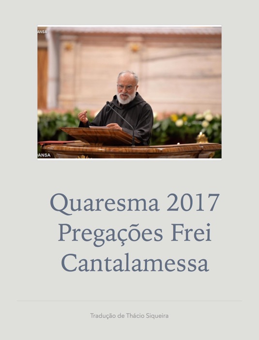 Quaresma 2017:Pregações do Frei Cantalamessa