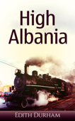 High Albania - Edith Durham