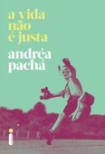 A vida não é justa - Andréa Pachá