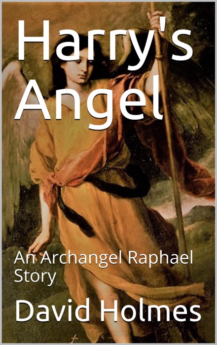 Harry's Angel: An Archangel Raphael Story