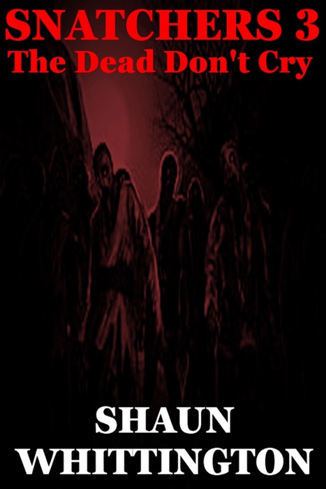 Snatchers 3: The Dead Don't Cry