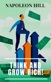 Think and Grow Rich! - Napoleon Hill