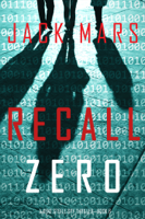 Jack Mars - Recall Zero (An Agent Zero Spy Thriller—Book #6) artwork
