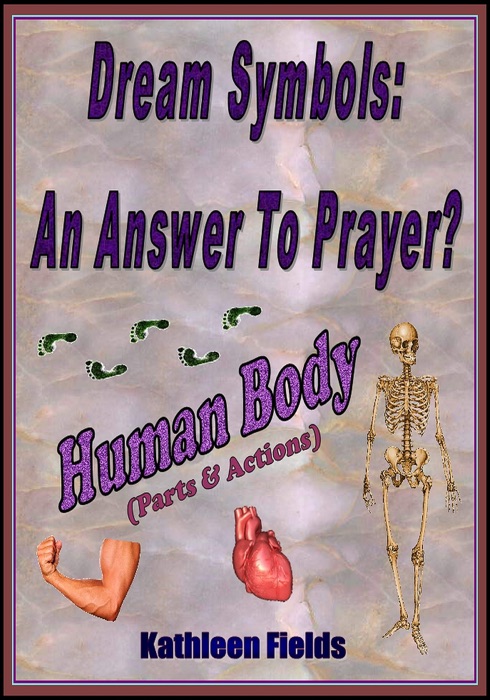 Dream Symbols: An Answer to Prayer? 'Human Body' (Parts and Actions)