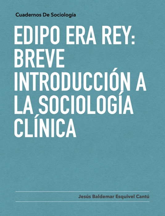 EdIpo era rey: breve introducción a la sociología clínica