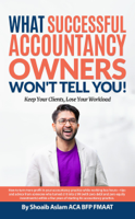 Shoaib Aslam - What Successful Accountancy Owners Won't Tell You artwork