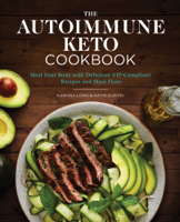 Karissa Long - The Autoimmune Keto Cookbook: Heal Your Body with Delicious AIP-Compliant Recipes and Meal Plans artwork