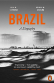 Brazil: A Biography - Heloisa M. Starling & Lilia Moritz Schwarcz