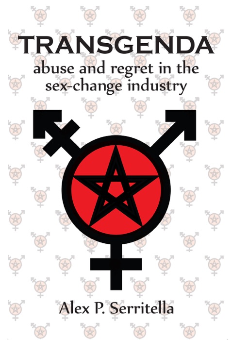 Transgenda: Abuse and Regret in the Sex-Change Industry