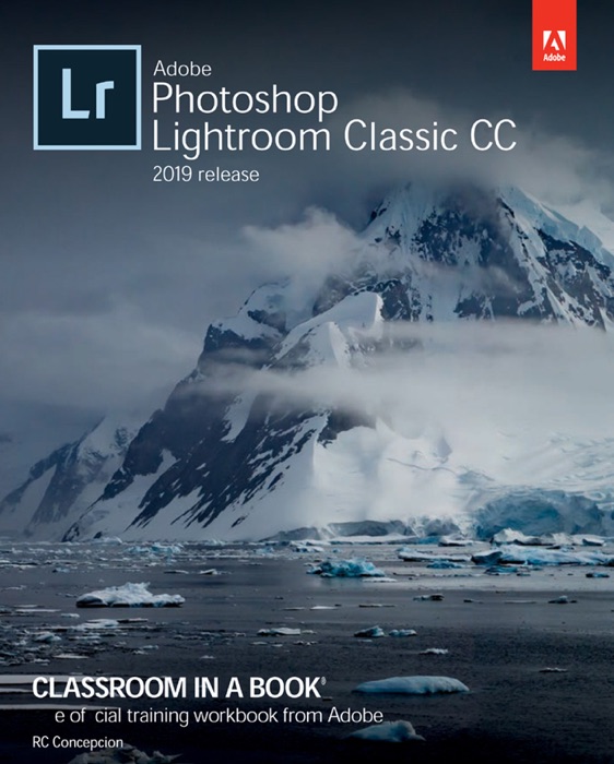 Adobe Photoshop Lightroom Classic CC Classroom in a Book (2019 Release), 1/e