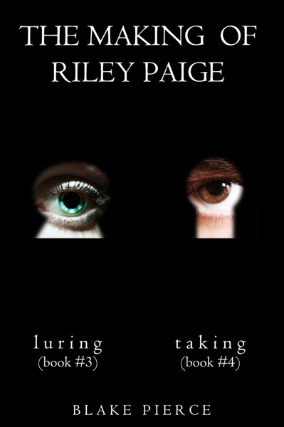 The Making of Riley Paige Bundle: Luring (#3) and Taking (#4)