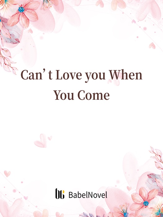 Can’t Love you When You Come