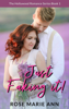 Just Faking It! The Hollywood Romance Series (Book 1) - Rose Marie Ann